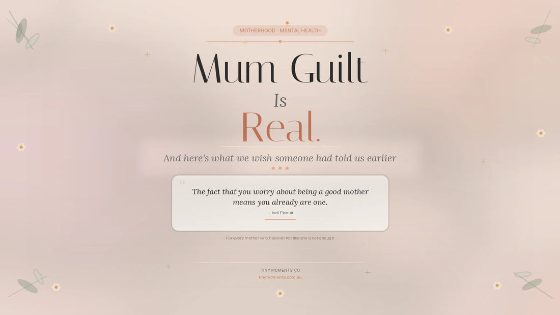 Mum Guilt Is Real — And Here's What We Wish Someone Had Told Us