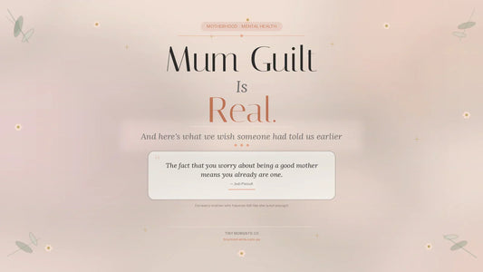 Mum guilt support for new mothers