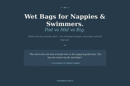 Wet Bags for Nappies & Swimmers: Pod vs Mid vs Big — Which Size Do You Need? (Australia)